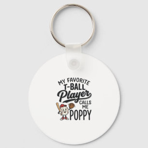 Favourite T-Ball Player Calls Me Poppy Shirt Desig Key Ring
