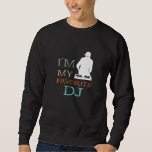 Favourite Turntable DJ Disc Jockey House DJ Dance Sweatshirt
