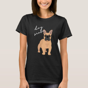 Fawn French Bulldog Dog Mum Woman T-Shirt
