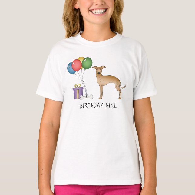 Fawn Italian Greyhound Cute Dog - Birthday Girl T-Shirt (Front)