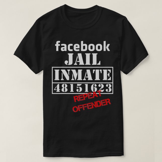 FB Jail inmate Repeat offender Liberal 48151623  T-Shirt (Design Front)