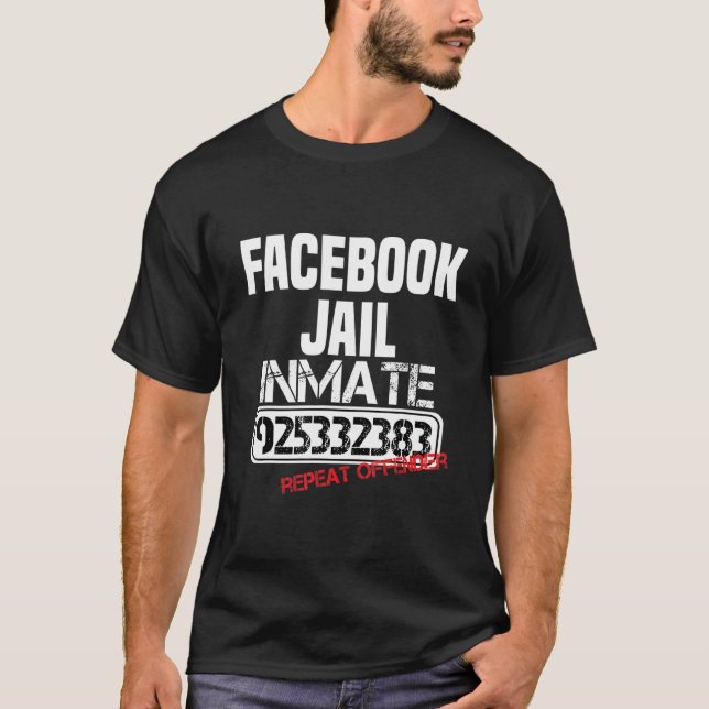 Fb Social Network Jail Repeat Offender 925332383 I T-Shirt (Front)