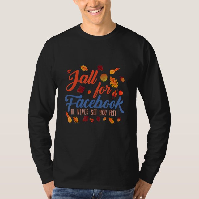 Fb Social Network Jail Repeat Offender Humour Fall T-Shirt (Front)