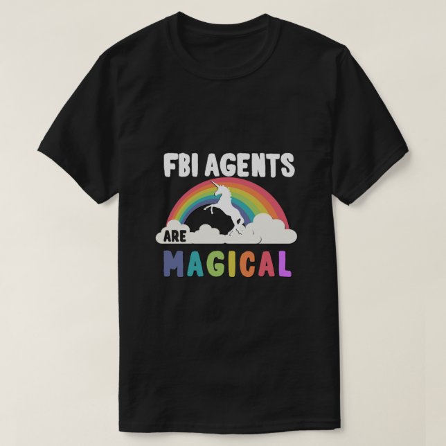 Fbi Agents Are Magical T-Shirt (Design Front)