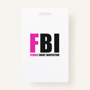 FBI Female Body Inspector ID Badge