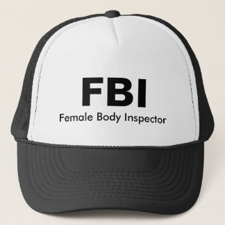 FBI, Female Body Inspector Trucker Hat