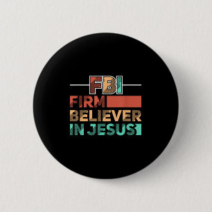 Fbi Firm Believer In Jesus Motivational Christian 6 Cm Round Badge