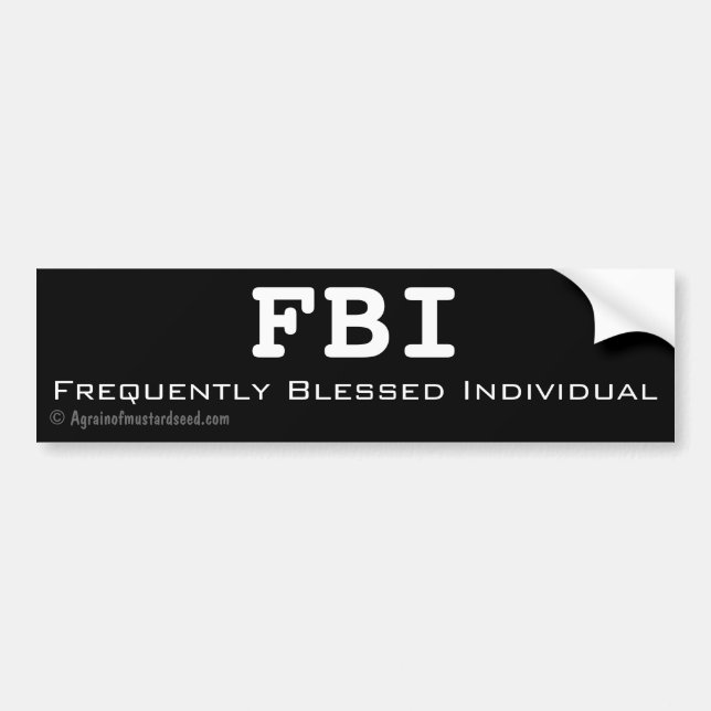 FBI Frequently Blessed Individual customise it Bumper Sticker (Front)