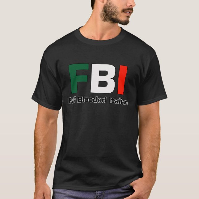 FBI Full Blooded Italian Black T- Shirt (Front)