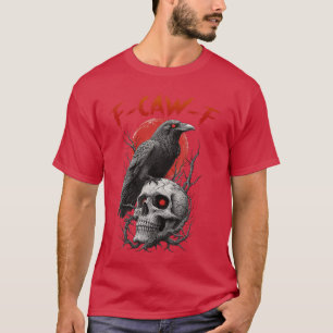 FCawF Crow Funny F Caw F friend T-Shirt