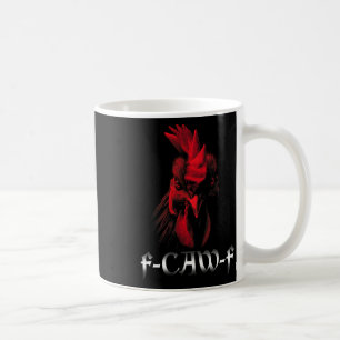 Fcawf Shirt Women Chicken Rooster F-caw-f Coffee Mug