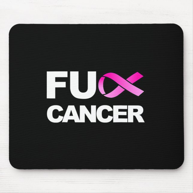 Fck Cancer  - Fck Breast Cancer Awareness  Mouse Mat (Front)