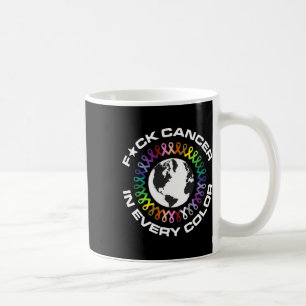 Fck Cancer In Every Color World Cancer Day For Man Coffee Mug