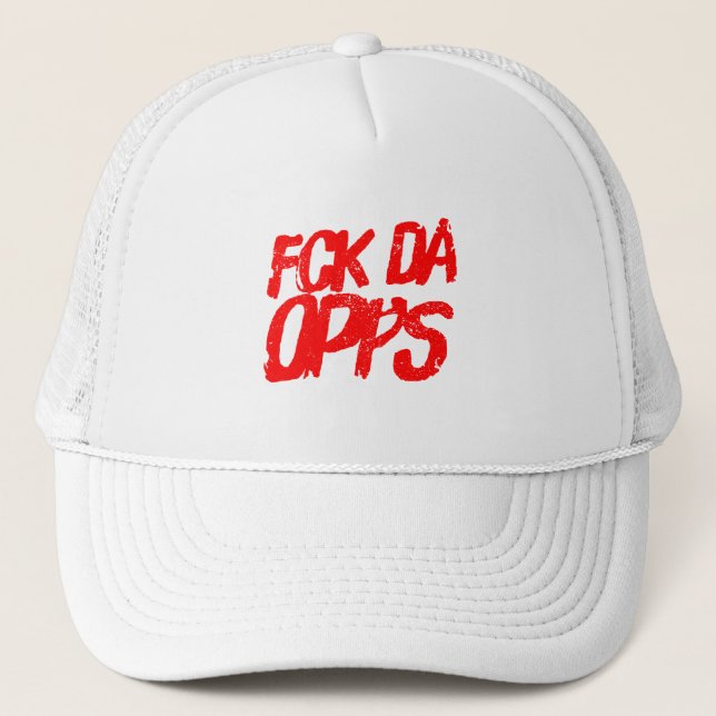Fck Da Opps Trucker Hat (Front)
