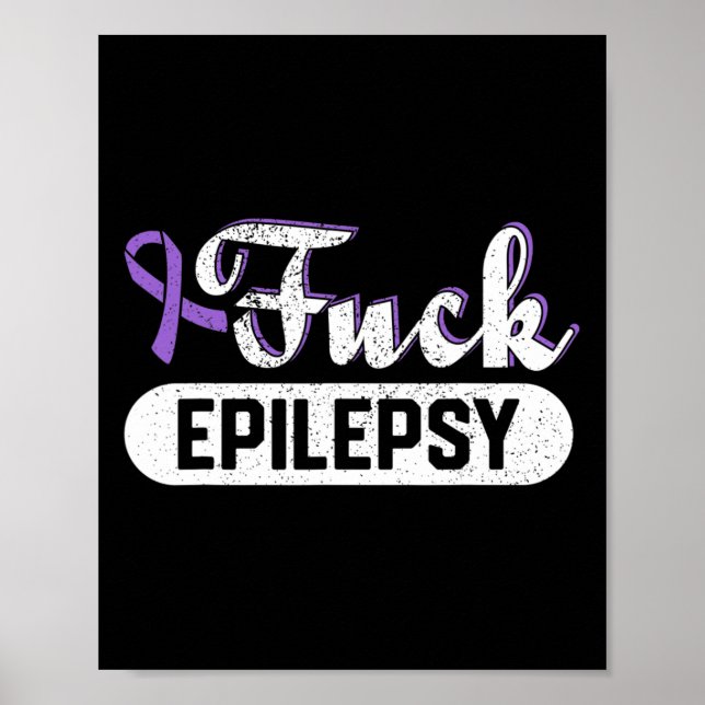 Fck Epilepsy Epilepsy  Poster (Front)