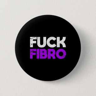 Fck Fibro Fibromyalgia Fibromyositis Chronic Pain  6 Cm Round Badge