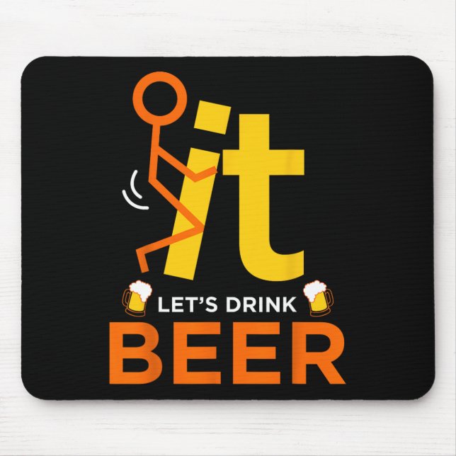 Fck It Let's Drink Beer - Funny Rude Drinking  Mouse Mat (Front)