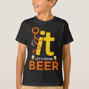 Fck It Let's Drink Beer - Funny Rude Drinking T-Shirt