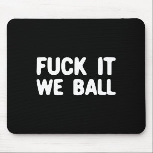 Fck It We Ball Basketball Player Basketball 1 Mouse Mat