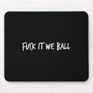 Fck It We Ball Basketball Player Basketball Mouse Mat