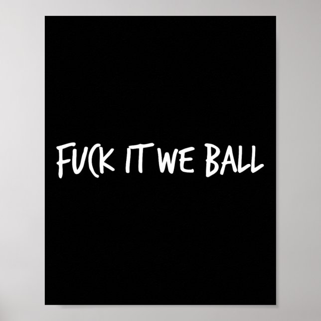 Fck It We Ball Basketball Player Basketball Poster (Front)