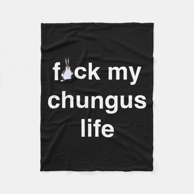 Fck My Chungus Life Fuc Funny Gift Novelty Big Tex Fleece Blanket (Front)