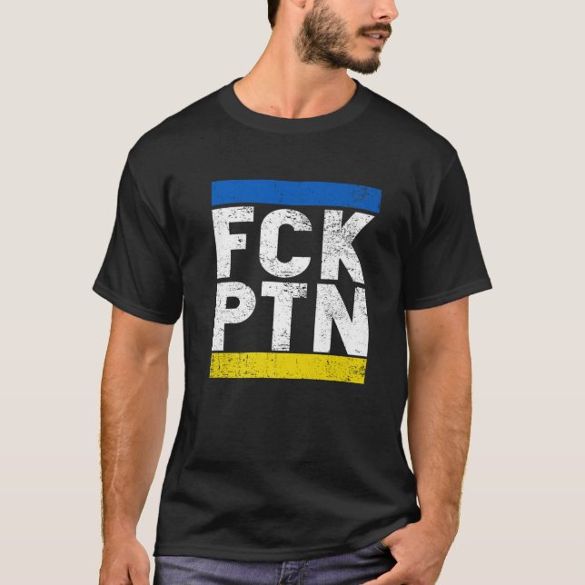 Fck Ptn I Stand With Ukraine, Ukrainian Flag T-Shirt (Front)