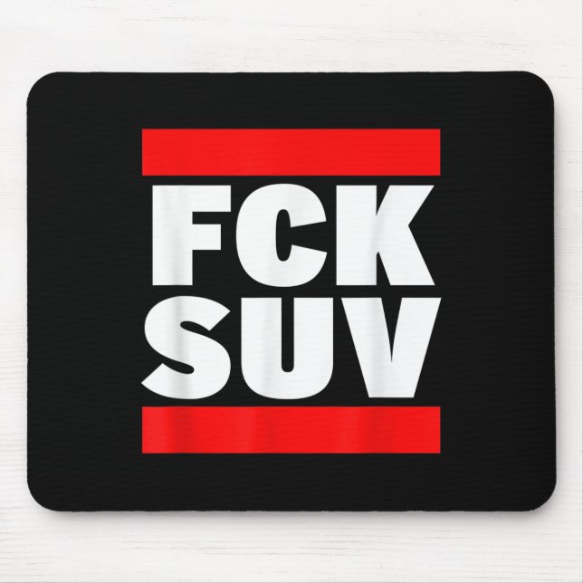 Fck Suv Climate Protection Environmental Protectio Mouse Mat (Front)