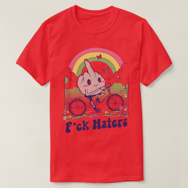 Fck the Haters  T-Shirt (Design Front)