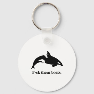 Fck Them Boats X Killer Whale Orca Funny Environme Key Ring