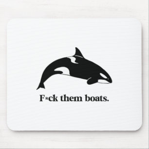 Fck Them Boats X Killer Whale Orca Funny Environme Mouse Mat