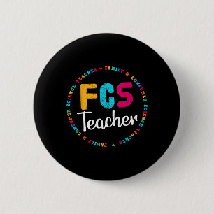 FCS Teacher Tee - Elective Teacher - FACS Teacher  6 Cm Round Badge
