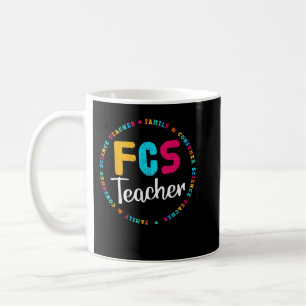 FCS Teacher Tee - Elective Teacher - FACS Teacher Coffee Mug