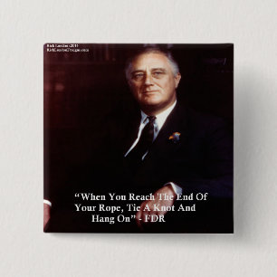 FDR & Hang On To Rope Quote 15 Cm Square Badge