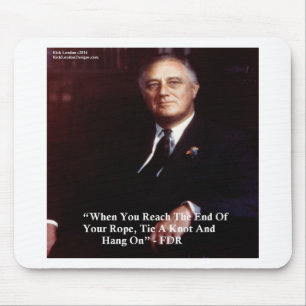 FDR & Hang On To Rope Quote Mouse Mat