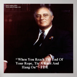 FDR & Hang On To Rope Quote Poster