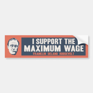 FDR Maximum Wage Bumper Sticker
