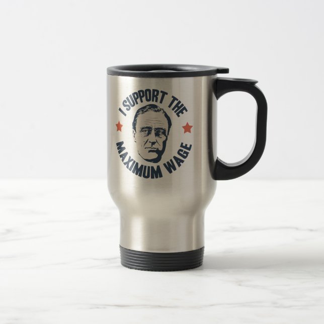 FDR Maximum Wage Travel Mug (Right)