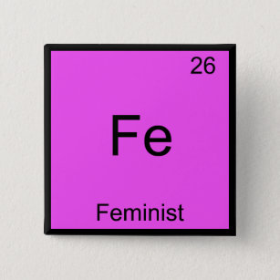 Fe - Feminist Funny Chemistry Element Symbol Tee 15 Cm Square Badge