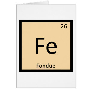 Fe - Fondue Chemistry Periodic Table Symbol