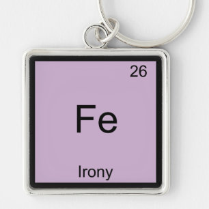 Fe - Irony Funny Chemistry Element Symbol T-Shirt Key Ring