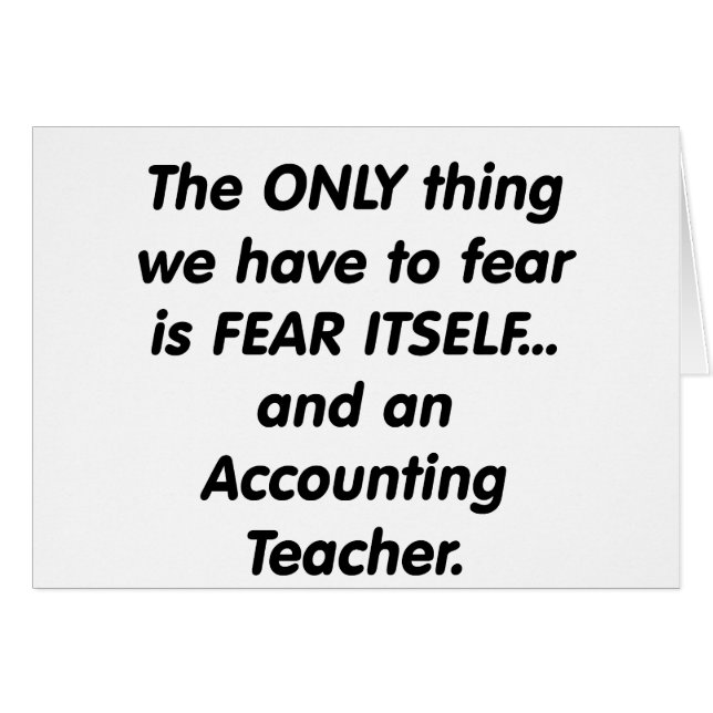 fear accounting teachers (Front Horizontal)