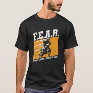 Fear Dirtbike Motocross Forget Everything And Ride T-Shirt