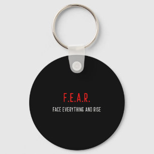 Fear Face Everything And Rise Motivation Inspirati Key Ring