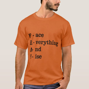 FEAR, Face Everything and Rise T-Shirt