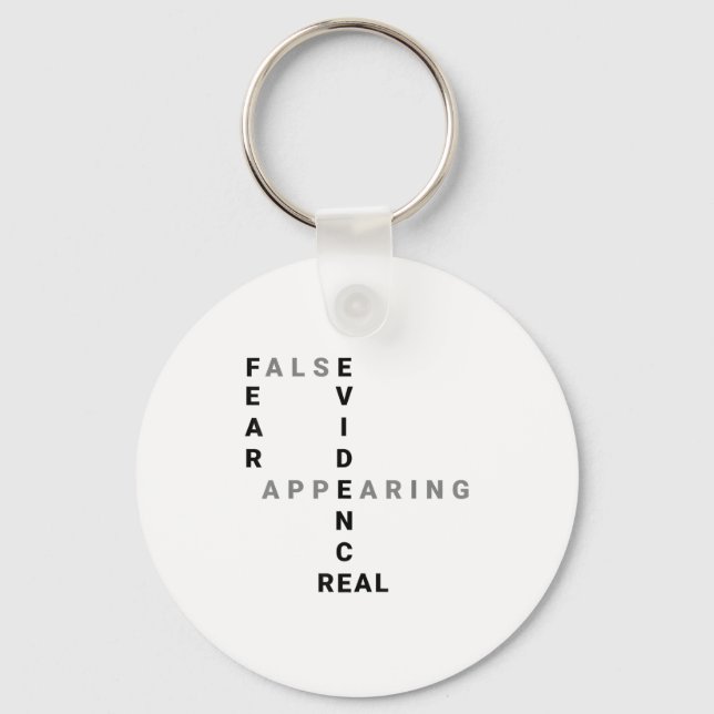 Fear False Evidence Appearing Real Motivational  Key Ring (Front)