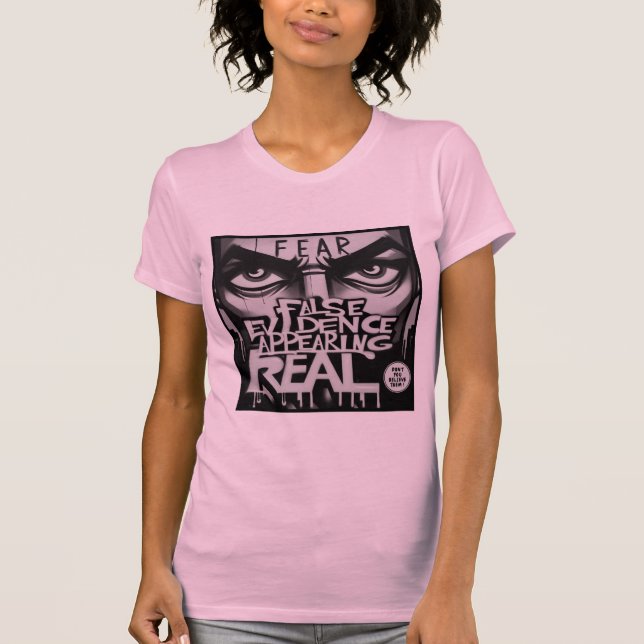 FEAR False Evidence Appearing Real T-Shirt (Front)