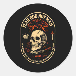 Fear God Not Mean Do Not Fear Those Kill The Body  Classic Round Sticker