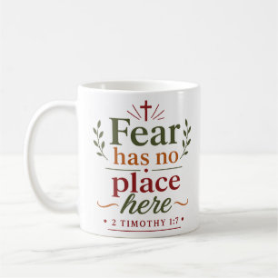 Fear Has No Place Here Bible Verse Quote Coffee Mug