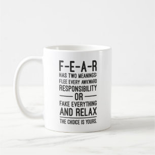 FEAR Has Two Meanings – Funny Sucess Motivational  Coffee Mug